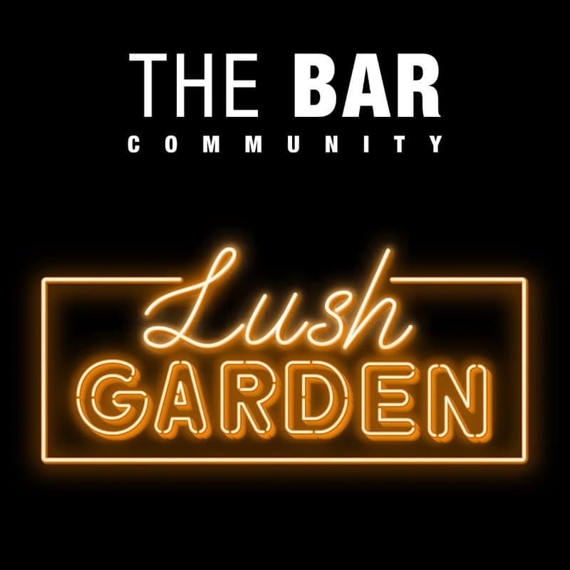 The Bar Community - Lush Garden